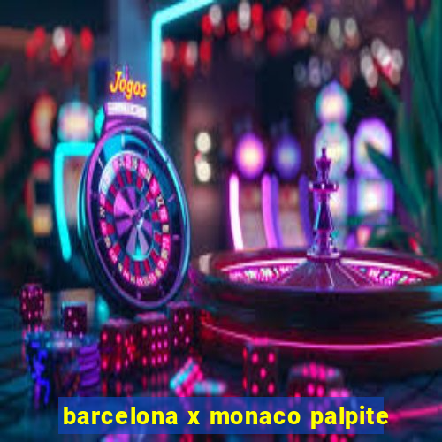 barcelona x monaco palpite