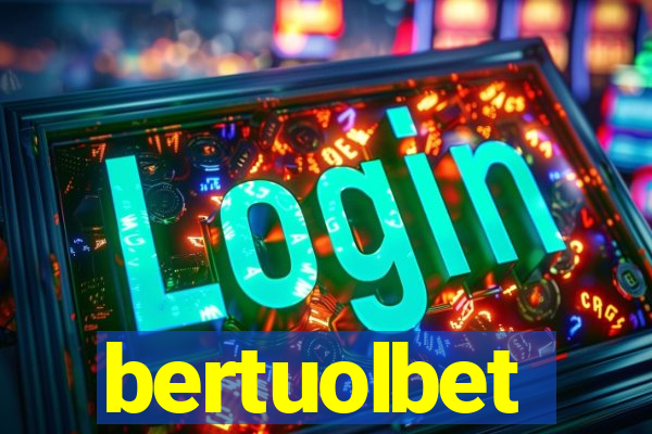 bertuolbet