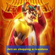 detran shopping aricanduva