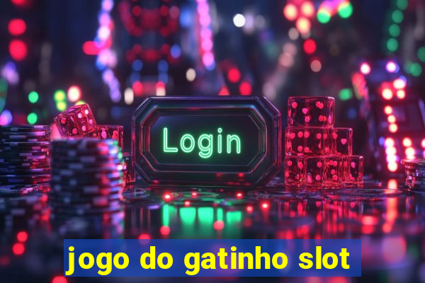 jogo do gatinho slot