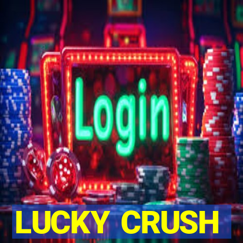 LUCKY CRUSH