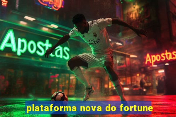 plataforma nova do fortune