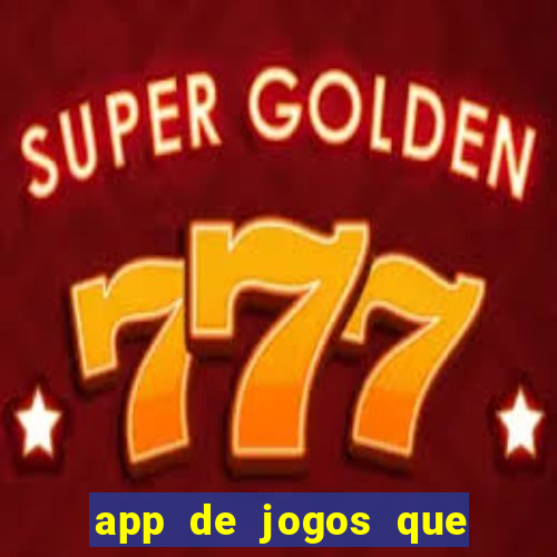 app de jogos que da dinheiro