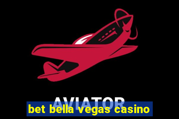 bet bella vegas casino