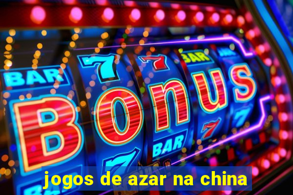 jogos de azar na china