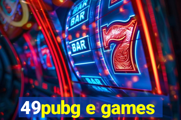 49pubg e games