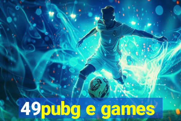 49pubg e games