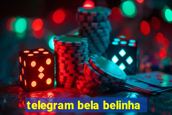 telegram bela belinha