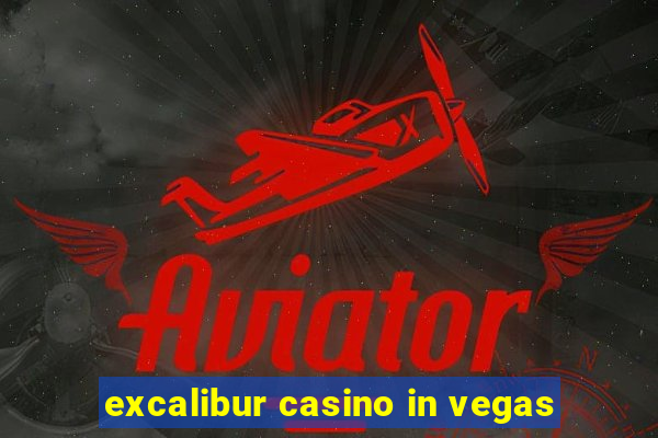 excalibur casino in vegas