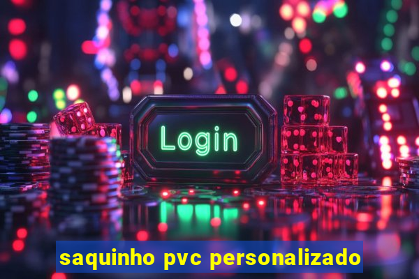 saquinho pvc personalizado