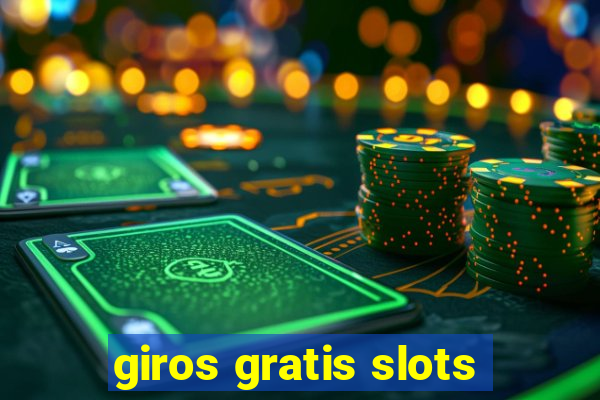 giros gratis slots