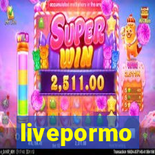 livepormo