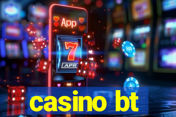 casino bt