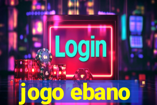 jogo ebano