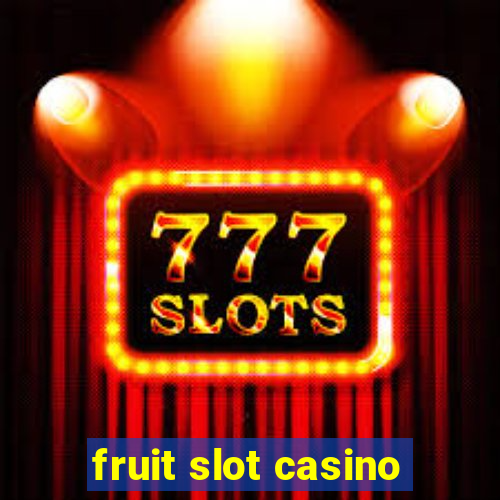 fruit slot casino