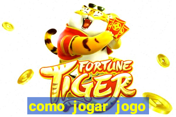 como jogar jogo fortune tiger