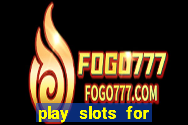 play slots for free no download