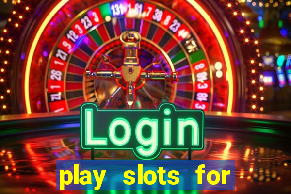 play slots for free no download