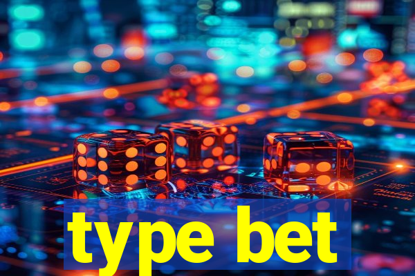 type bet