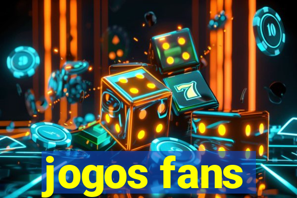 jogos fans