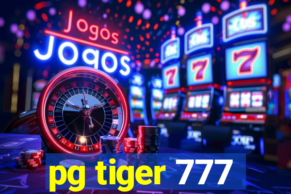 pg tiger 777