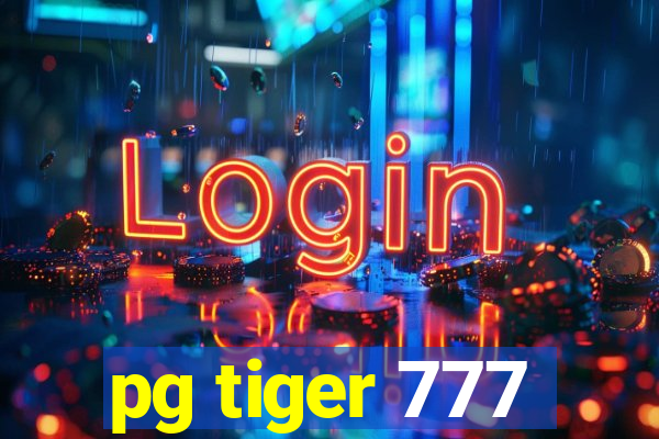 pg tiger 777