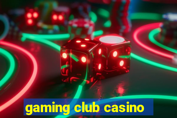 gaming club casino