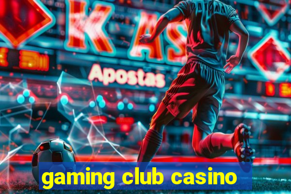 gaming club casino