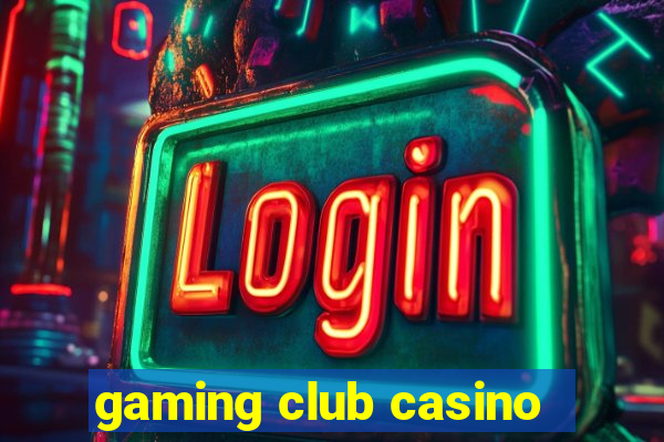 gaming club casino