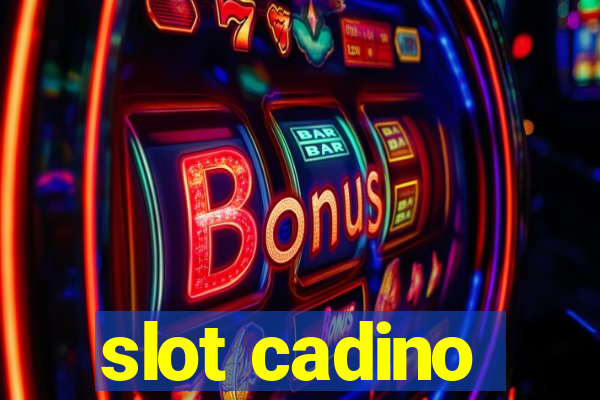 slot cadino