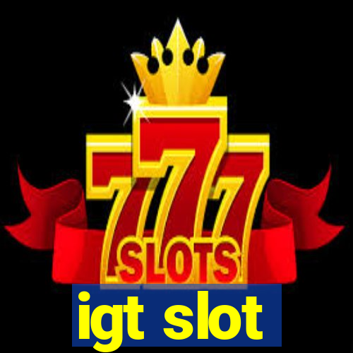 igt slot