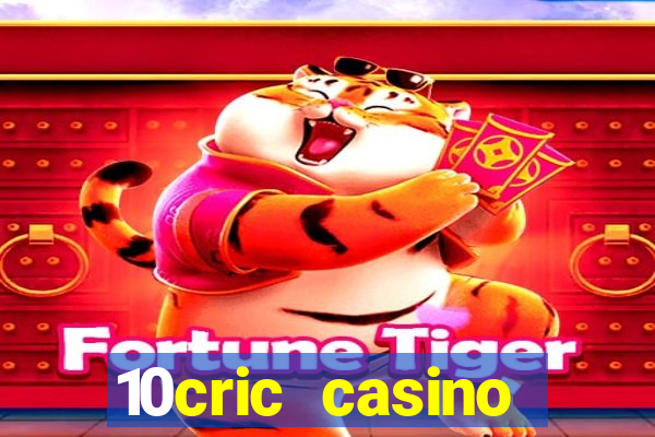 10cric casino welcome bonus