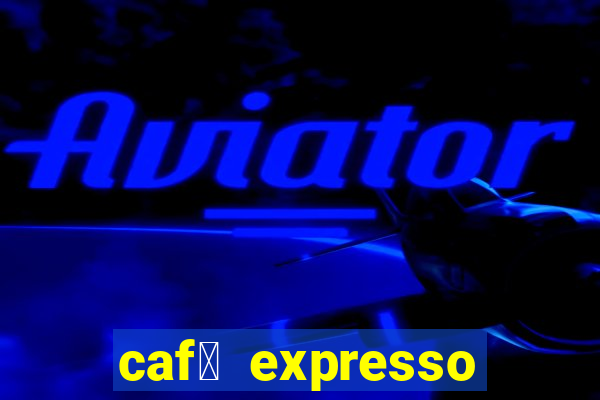 caf茅 expresso patos de minas