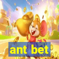 ant bet