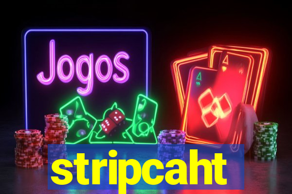 stripcaht