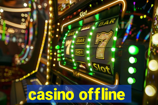 casino offline