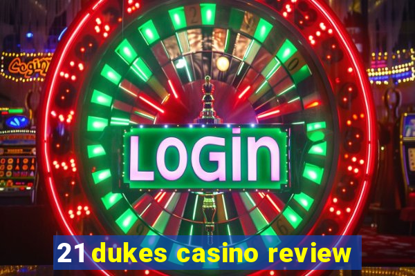 21 dukes casino review