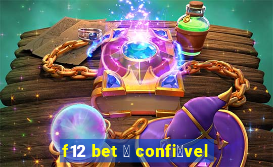 f12 bet 茅 confi谩vel