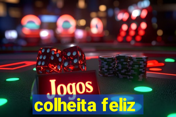 colheita feliz