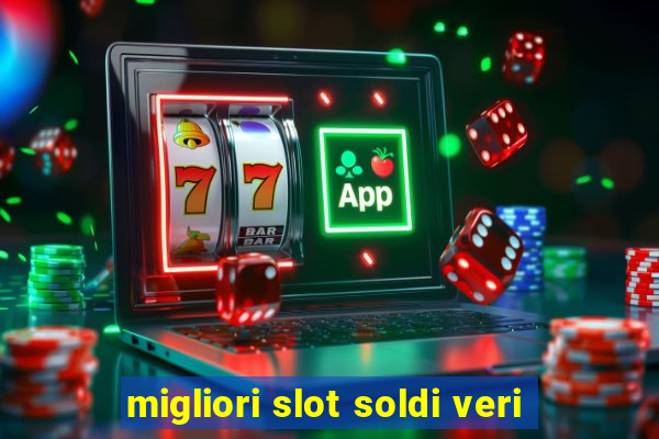 migliori slot soldi veri