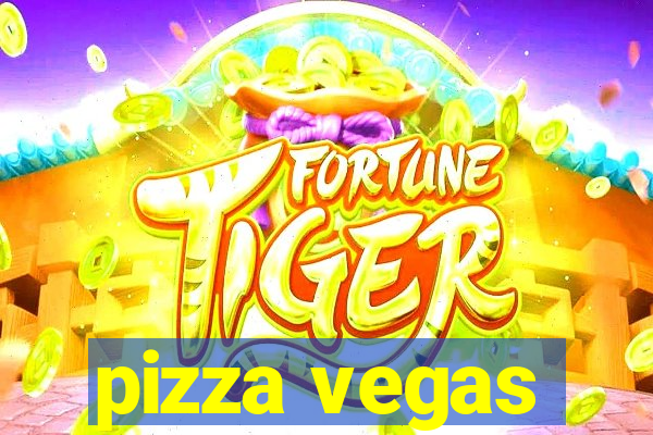 pizza vegas