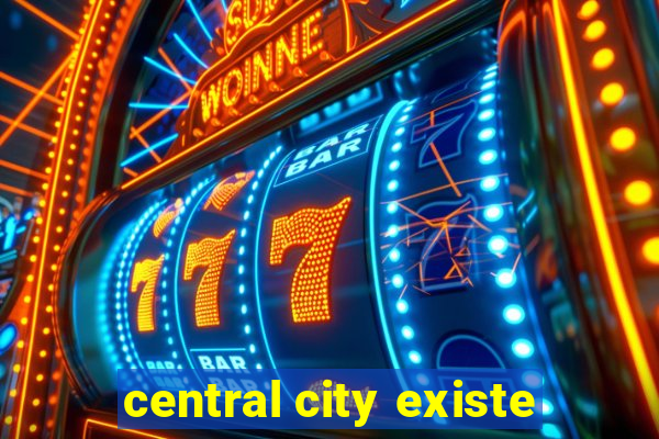 central city existe