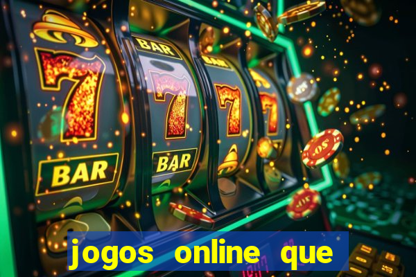 jogos online que rendem dinheiro