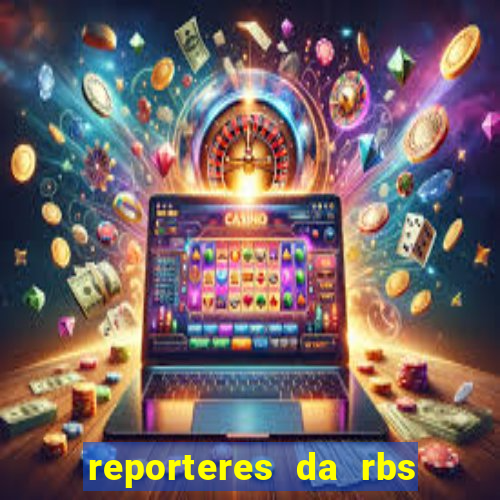 reporteres da rbs tv porto alegre