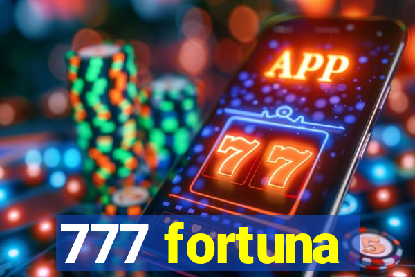 777 fortuna