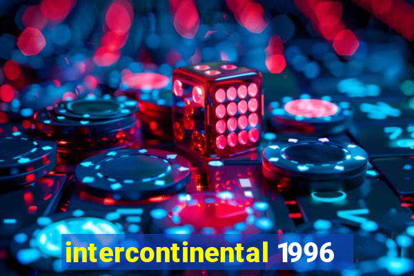 intercontinental 1996