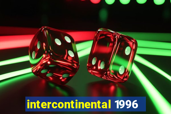 intercontinental 1996