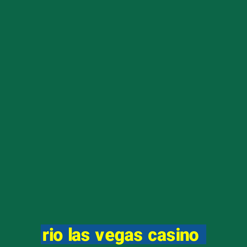 rio las vegas casino