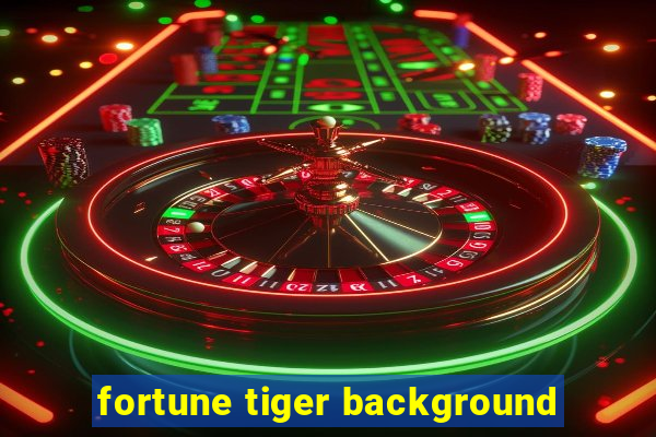 fortune tiger background