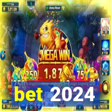 bet 2024